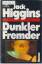 Jack Higgins: Dunkler Fremder Jack Higgins: Dunkler Fremder