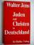 Walter Jens: Juden und Christen in Deuts