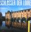 Schlösser der Loire - sehen & erleben - Hermann Schreiber, Christoph Seeberger (Fotos)
