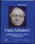 Franz Schubert in Bilddokumenten seiner Freunde und Zeitgenossen - Elmar Worgull