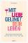 Chip Ingram: Mit Liebe gelingt dein Lebe