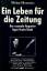 Ein Leben für die Zeitung - Der rasende Reporter Egon Erwin Kisch - Horowitz, Michael