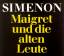 Maigret und die alten Leute. [detebe 21200.] - Simenon, Georges; Melter, Annerose (Übersetzung); Höfliger, Hans (Umschlagzeichnung)