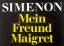 Mein Freund Maigret. [detebe 20506.] - Simenon, Georges; Melter, Annerose (Übersetzung); Höfliger, Hans (Umschlagzeichnung)