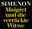 Maigret und die verrückte Witwe. [detebe 21680.] - Simenon, Georges; Mosblech, Michael (Übersetzung); Höfliger, Hans (Umschlagzeichnung)