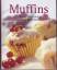 Muffins: Klein, fein und unwiderstehlich