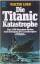 Walter Lord: Die Titanic-Katastrophe