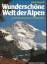 gebrauchtes Buch – Hubert Neuwirth – Wunderschöne Welt der Alpen. Auf 22 Traumrouten durch die Alpenländer – Bild 1