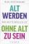 Rudi Westendorp: Alt werden, ohne alt zu