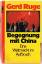 Gerd Ruge: Begegnung mit China - Eine We