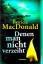 Mac Donald Patricia: Denen man nicht ver