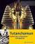 Tutanchamun - Das vergessene Königsgrab