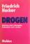 Friedrich Hacker: Drogen: Verhüten statt