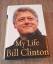 My Life Bill Clinton - Bill Clinton