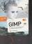GIMP. ab Version 2.6 Für digitale Fotografie, Webdesign und kreative Bildbearbeitung. (Ohne DVD) - GIMP- Version - Lechner, Bettina K.