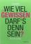 Thomas Wilhelm: Wie viel Gewissen darf`s