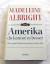 Madeleine Albright: Amerika - du kannst 