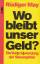 Rüdiger May: Wo bleibt unser Geld? Die V