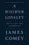 James Comey: A Higher Loyalty