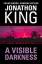 Jonathon King: A Visible Darkness