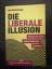 Nils Heisterhagen: Die liberale Illusion