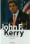 John F. Kerry. Eine amerikanische Biografie. - Mielke, Friedrich