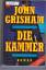 John Grisham: Die Kammer