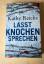 Kathy Reichs: Lasst Knochen sprechen