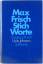 Max Frisch: Stich-Worte.