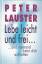 Peter Lauster: Lebe leicht und frei: ...