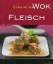 Kochen mit dem WOK - Fleisch