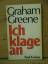 Graham Greene: "Ich klage an"