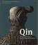 Qin., the eternal emperor and his terracotta warriors. - Khayutina, Maria (Hrsg.)