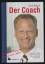 Dieter Heitsch: Der Coach: Das Buch von 