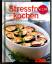 Stressfrei kochen : [einfach, schnell un