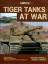 Tiger Tanks at War - Green, Michael/ Brown, James D.