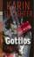 Karin Slaughter: Gottlos