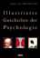 Illustrierte Geschichte der Psychologie - Helmut E. Lück, Rudolf Miller
