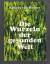 gebrauchtes Buch – Albert von Haller – Die Wurzeln der gesunden Welt - Notwendigkeit und Möglichkeit angewandter Ökologie – Bild 1