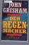 John Grisham: Der Regenmacher