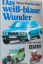 Das weiß-blaue Wunder : BMW - Geschichte und Typen bis heute - Rosellen, Hanns-Peter