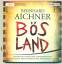 Bernhard Aichner: Bösland - 1 MP3-CD