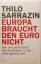 Thilo Sarrazin: Europa braucht den Euro 