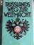 Lothar Ruehl: Russlands Weg zur Weltmach