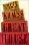 Nicole Krauss: Great House - A Novel. Wi