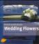 Vanden Berghe, Moniek: Wedding Flowers -