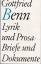 Gottfried Benn: Lyrik und Prosa,Briefe u