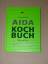 Das marktfrische AIDA Kochbuch - Genussv