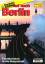 Auf nach Berlin - EISENBAHN JOURNAL special 4/99 - Koschinski, Konrad und Hermann Merker