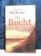 Michener, James A.: Die Bucht Michener, James A.: Die Bucht